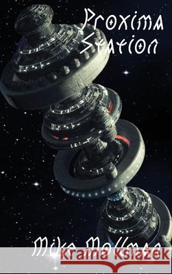 Proxima Station Mike Mollman 9781958265123 Beaver Castle Media