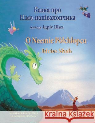 O Neemie Pólchlopcu / Казка про Німа-напівхлопчика Idries Shah, Midori Mori, Robert Revels 9781958289051 Hoopoe Books