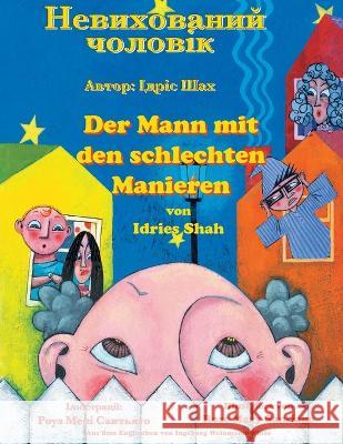 Der Mann mit den schlechten Manieren / Невихований чолоk Idries Shah Rose Mary Santiago 9781958289891