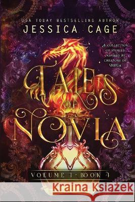 Tales of Novia, Volume 1, Book 4 Jessica Cage 9781958295076 Caged Fantasies Publications, LLC