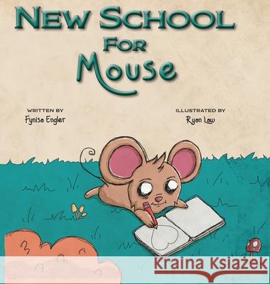 New School for Mouse Fynisa Engler Ryan Law 9781958302392 Lawley Enterprises LLC