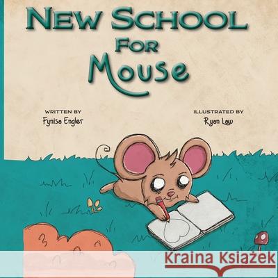 New School for Mouse Fynisa Engler Ryan Law 9781958302415 Lawley Enterprises LLC