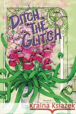 Ditch the Glitch Camille Smithson Shareen Halliday 9781958302644 Lawley Enterprises LLC