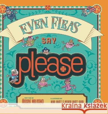 Even Fleas Say Please Lindsay Meleshko, Patricia Dewitt-Grush, Robin DeWitt 9781958302859