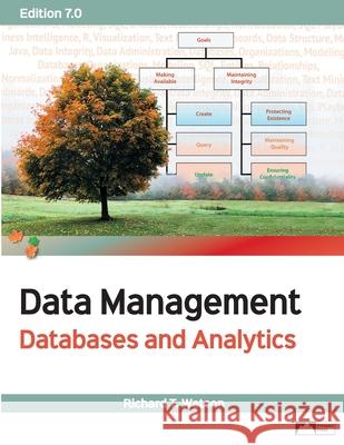 Data Management: Databases and Analytics, Edition 7.0 Richard T. Watson 9781958303023 Prospect Press