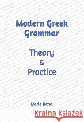 Modern Greek Grammar Theory and Practice Maria Karra, Fresnel Press 9781958312100 Fresnel Translations, Inc.