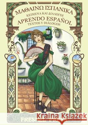 Aprendo Espa?ol: Textos Y Di?logos Maria Karra 9781958312209 Fresnel Press