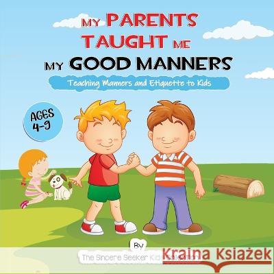 My Parents Taught Me My Good Manners The Sincere Seeker Collection   9781958313602 Sincere Seeker