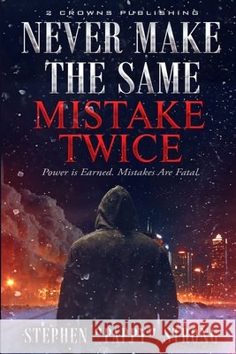 Never Make the Same Mistake Twice Stephen Strong Keaidy Bennett Melinda Nazario-Rodriguez 9781958335284 2 Crowns Publishing