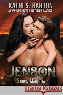 Jenson: Strong Manor - Billionaire Romance Kathi S Barton   9781958336700 World Castle Publishing, LLC