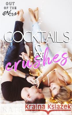 Cocktails & Crushes Katrina Marie   9781958348000 Dreamer Books LLC