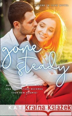 Gone Steady Katrina Marie   9781958348024 Dreamer Books LLC