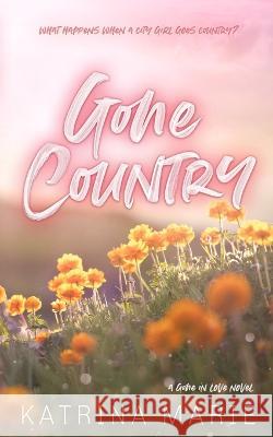 Gone Country: Special Edition Katrina Marie   9781958348130 Dreamer Books LLC