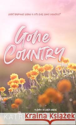 Gone Country: Special Edition Katrina Marie   9781958348147 Dreamer Books LLC