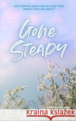 Gone Steady: Special Edition Katrina Marie   9781958348154 Dreamer Books LLC