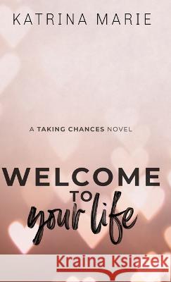 Welcome to Your Life: Special Edition Katrina Marie   9781958348208 Dreamer Books LLC