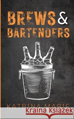 Brews & Bartenders: Alternate Cover Katrina Marie 9781958348246 Dreamer Books LLC