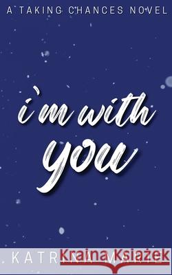 I'm With You: Alternate Cover Katrina Marie 9781958348550 Dreamer Books LLC