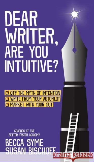 Dear Writer, Are You Intuitive? Becca Syme Susan Bischoff  9781958349984 Hummingbird Books