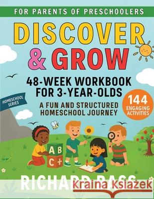 Discover & Grow 48 Week Workbook for 3 Year Olds Richard Bass 9781958350409 Richard Bass