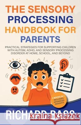 The Sensory Processing Handbook for Parents Richard Bass 9781958350416 Richard Bass