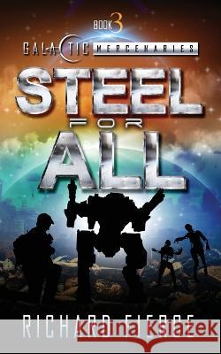 Steel for All: A Female Lead Space Opera Richard Fierce   9781958354261 Richard Fierce