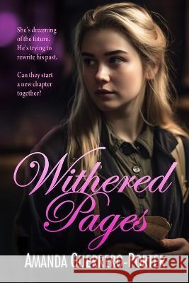 Withered Pages: A Small Town Contemporary Romance Amanda Guerrero-Porter   9781958354377 Dragonfire Press