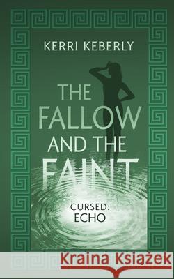 The Fallow and the Faint Kerri Keberly 9781958354803