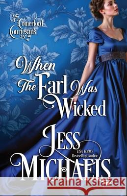When the Earl Was Wicked Jess Michaels 9781958358443