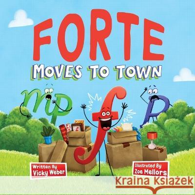 Forte Moves to Town Vicky Weber Zoe Mellors 9781958368077 Trunk Up Books