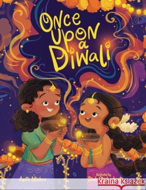 Once Upon a Diwali Anita Mishra Diah Chakraborty 9781958372449 Soaring Kite Books