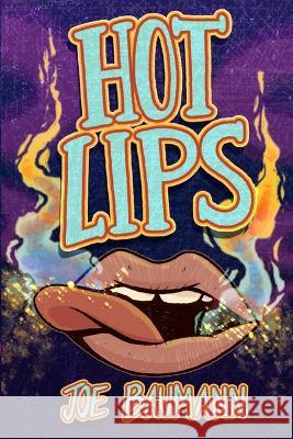 Hot Lips Joe Baumann 9781958373026 Curious Curls Publishing