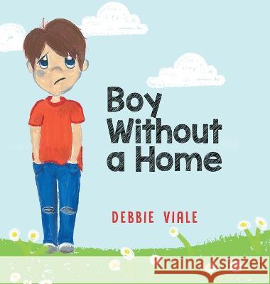 Boy Without a Home Debbie Viale   9781958381274