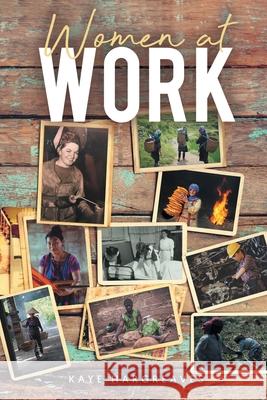 Women At Work Kaye Hargreaves 9781958381908 Sweetspire Literature Management LLC
