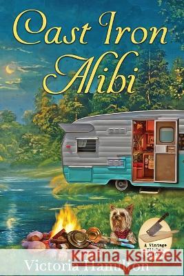 Cast Iron Alibi Victoria Hamilton 9781958384343 Beyond the Page Publishing