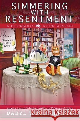 Simmering with Resentment Daryl Wood Gerber 9781958384404 Beyond the Page Publishing