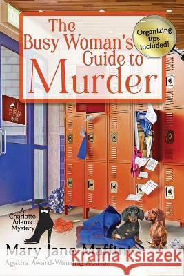 The Busy Woman's Guide to Murder Mary Jane Maffini 9781958384459 Beyond the Page Publishing