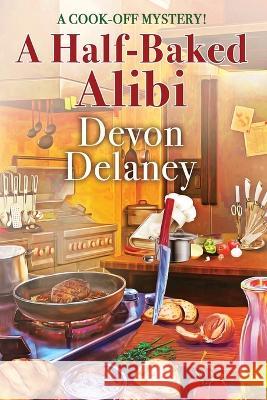 A Half-Baked Alibi Devon Delaney 9781958384596 Beyond the Page Publishing