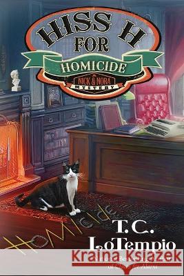 Hiss H for Homicide T C Lotempio   9781958384602 Beyond the Page Publishing