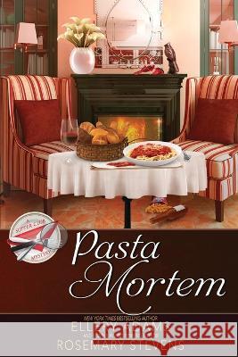 Pasta Mortem Ellery Adams, Rosemary Stevens 9781958384718 Beyond the Page Publishing