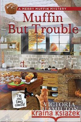 Muffin But Trouble Victoria Hamilton 9781958384800 Beyond the Page Publishing