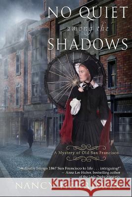 No Quiet among the Shadows Nancy Herriman 9781958384862 Beyond the Page Publishing
