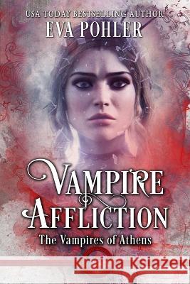 Vampire Affliction Eva Pohler   9781958390467 Eva Pohler Books
