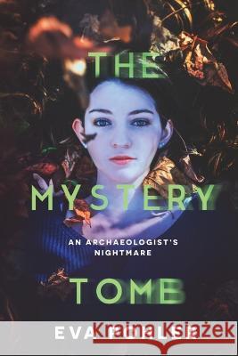 The Mystery Tomb Eva Pohler 9781958390559 Eva Pohler Books