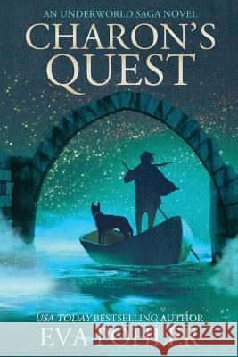 Charon's Quest: An Underworld Saga Novel Eva Pohler 9781958390573 Eva Pohler Books