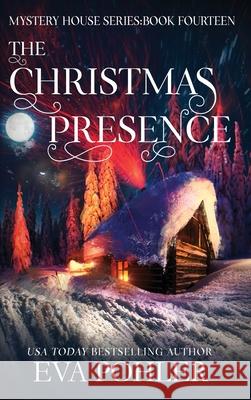 The Christmas Presence Eva Pohler 9781958390887