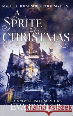 A Sprite Christmas Eva Pohler 9781958390900 Eva Pohler Books