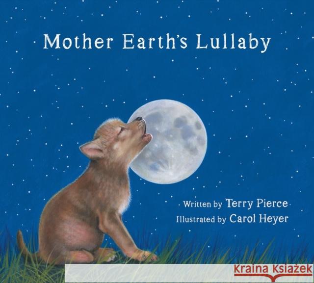 Mother Earth's Lullaby: A Song for Endangered Animals Terry Pierce 9781958394199 Tilbury House Publishers