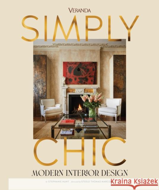 Veranda Simply Chic: Modern Interior Design Stephanie Hunt 9781958395868 Hearst Home Books