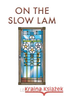 On the Slow Lam Leo Flory 9781958407394 ELM Grove Publishing